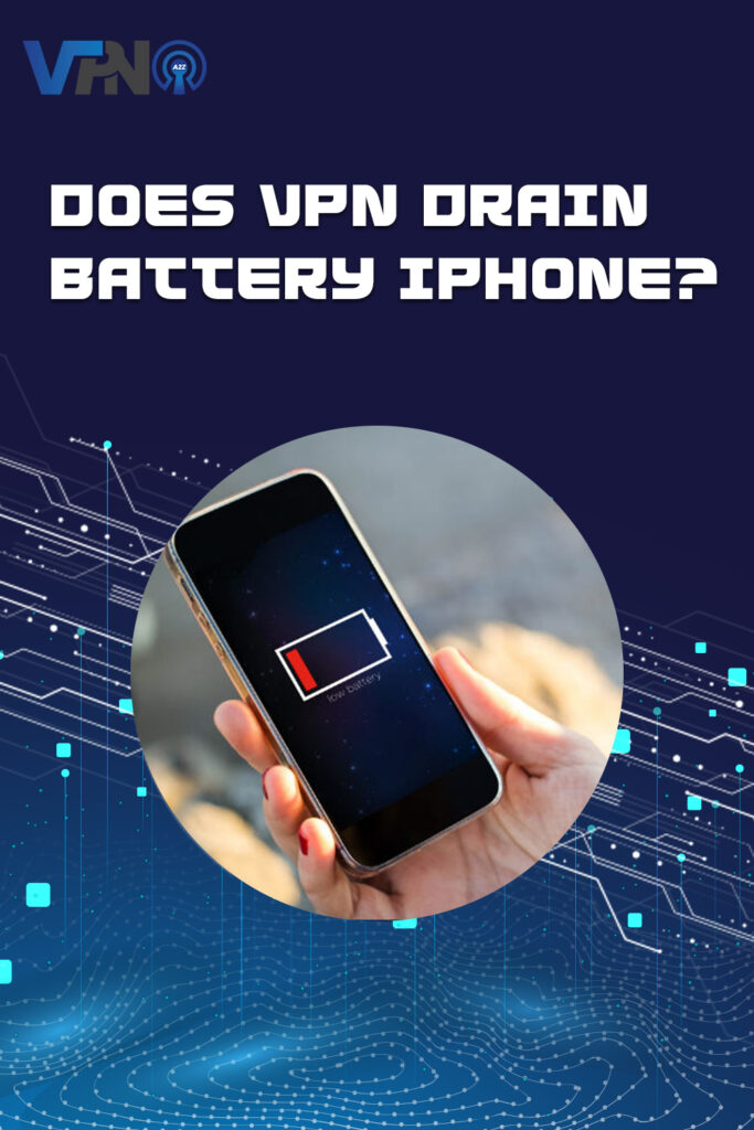 Does VPN drain battery on the iPhone? [ Detailed Answer ]