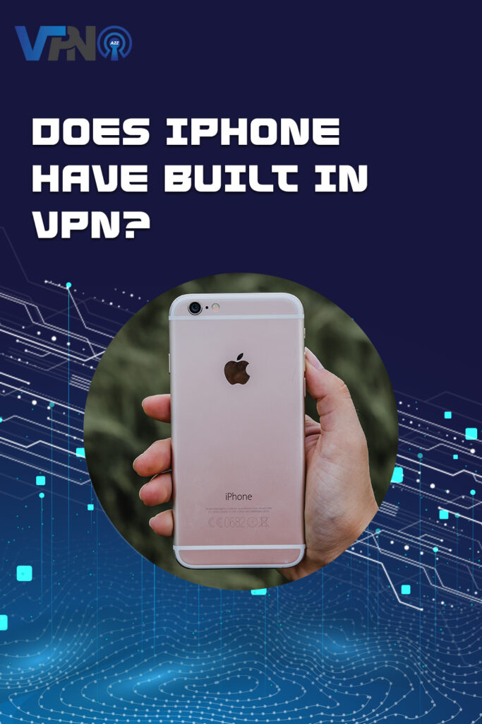 Does iPhone have built in VPN?
