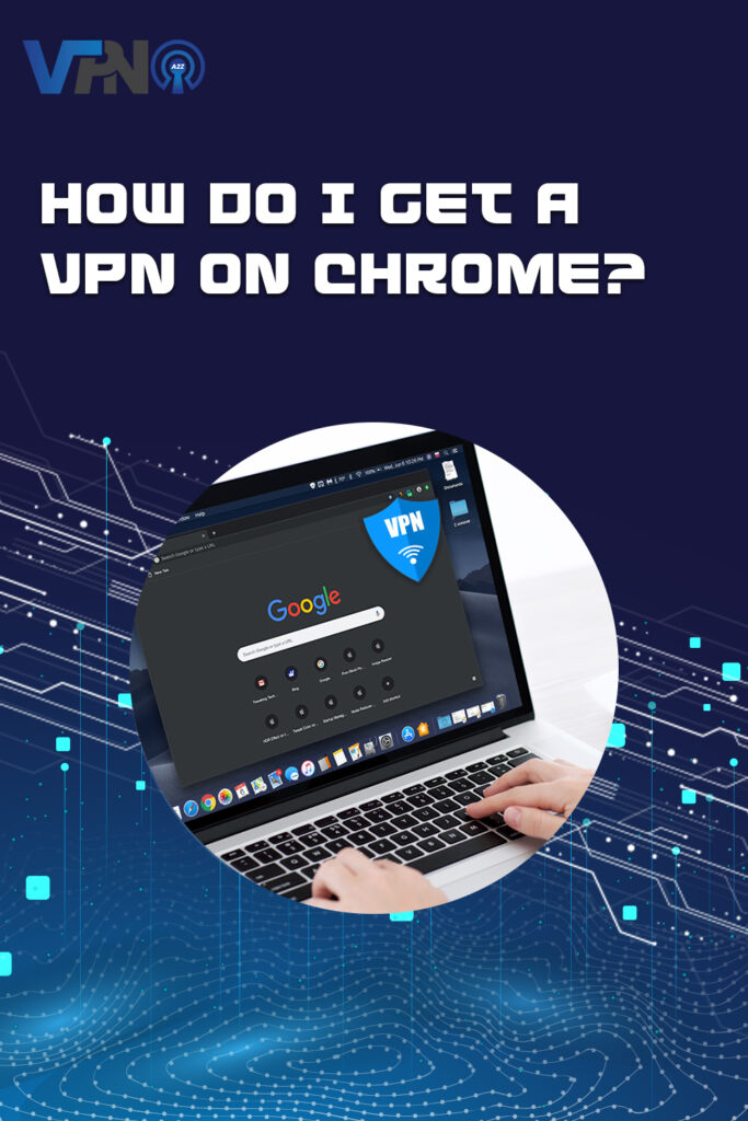 Wie bekomme ich ein VPN auf Chrome?