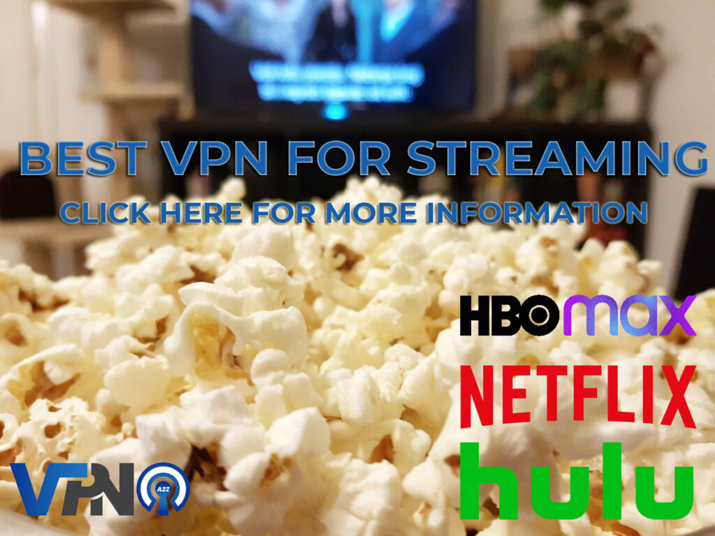 Best VPN for streaming - Streaming with HBO MAx, Netflix and Hulu